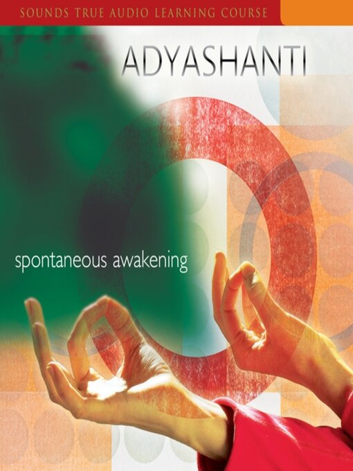 Title details for Spontaneous Awakening by Adyashanti - Available